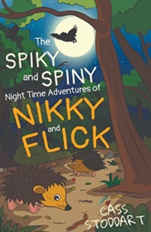 Spiky and Spiny Night Time Adventures of Nikky and Flick