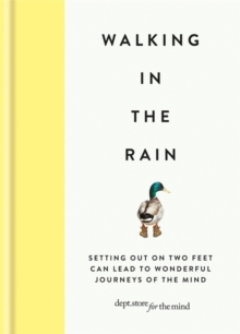 Image for Walking in the rain  : setting out on two feet can lead to wonderful journeys of the mind