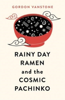 Image for Rainy Day Ramen and the Cosmic Pachinko