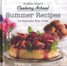 Angela Gray’s Cookery School: Summer Recipes