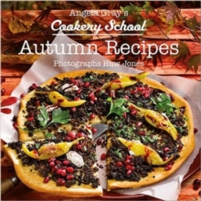 Angela Gray’s Cookery School: Autumn Recipes