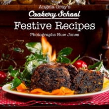 Image for Angela Gray's Cookery School: Festive Recipes