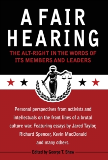 Image for A Fair Hearing : The Alt-Right in the Words of Its Members and Leaders