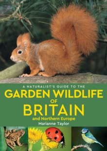 Image for A naturalist's guide to garden wildlife of Britain & Europe