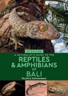 Naturalist's Guide to the Reptiles & Amphibians of Bali (2nd edition)