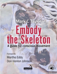 Embody the Skeleton: A Guide for Conscious Movement