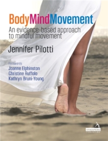 Image for Body mind movement  : an evidence-based approach to mindful movement