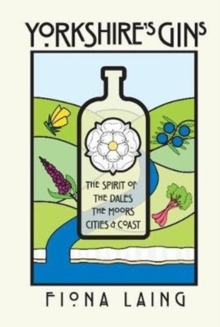 Image for Yorkshire's gins  : the spirit of the moors, cities and coast