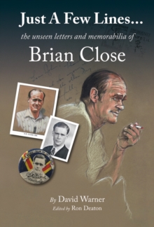 Just A Few Lines…: the unseen letters and memorabilia of Brian Close