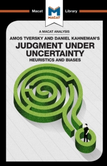 Image for An Analysis of Amos Tversky and Daniel Kahneman's Judgment under Uncertainty : Heuristics and Biases
