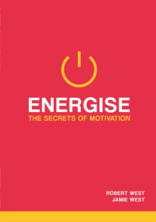 Image for Energise  : the secrets of motivation