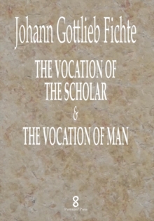 Image for The Vocation of the Scholar & The Vocation of Man