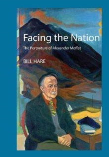 Image for Facing the nation  : the portraiture of Alexander Moffat