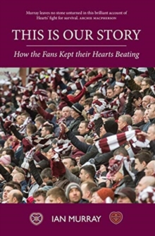 Image for Hearts surgery  : this is our story of how the supporters saved their football club