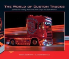 Image for The world of custom trucks  : spectacular working show trucks from Europe and the United States