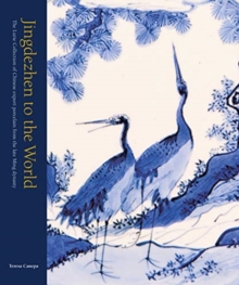 Image for Jingdezhen to the world : the Lurie collection of Chinese export porcelain from the late Ming dynasty