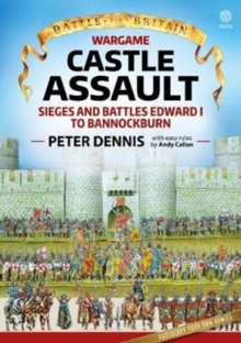 Image for Castle assault  : sieges and battles, Edward I to Bannockburn