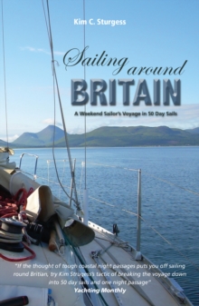 Sailing Around Britain – A Weekend Sailor’s Voyage in 50 Day Sails 2nd edition