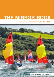 The Mirror Book –  Second Edition: Mirror Sailing from Start to Finish