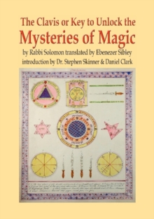 Clavis or Key to Unlock the MYSTERIES OF MAGIC