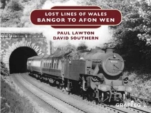 Lost Lines of Wales: Bangor to Afon Wen