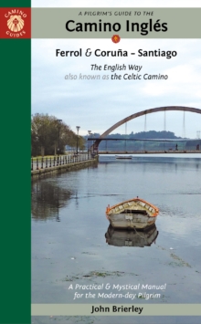 Image for A pilgrim's guide to the Camino Inglâes  : the English Way also known as the Celtic Camino