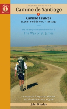 Image for A pilgrim's guide to the Camino de Santiago  : Camino Francâs, St. Jean Pied de Port - Santiago