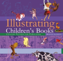 Image for Illustrating children's books  : creating pictures for publication