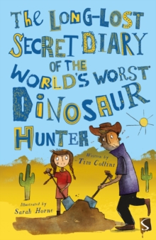 Long-Lost Secret Diary of the World's Worst Dinosaur Hunter