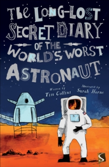 Image for The long-lost secret diary of the world's worst astronaut