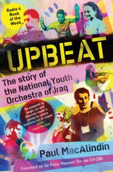 Image for Upbeat  : the story of the National Youth Orchestra of Iraq