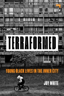 Image for Terraformed: young black lives in the inner city