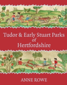 Tudor and Early Stuart Parks of Hertfordshire
