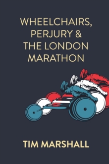Image for Wheelchairs, Perjury and the London Marathon