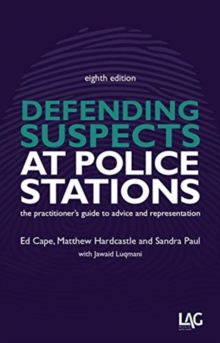 Defending Suspects at Police Stations: the practitioner’s guide to advice and representation