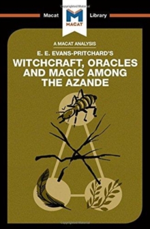 Analysis of E.E. Evans-Pritchard's Witchcraft, Oracles and Magic Among the Azande