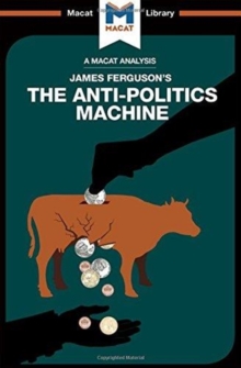 Analysis of James Ferguson's The Anti-Politics Machine