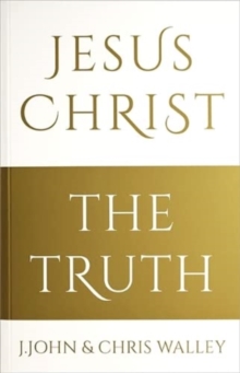 Jesus Christ – The Truth