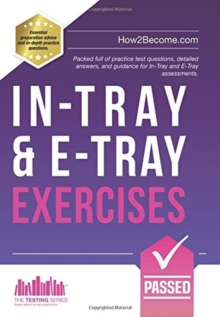 Image for In-tray & e-tray exercises  : packed full of practice test questions, detailed answers, and guidance for in-tray and e-tray assessments