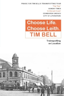 Image for Choose life, choose Leith: Trainspotting on location