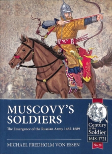 Image for Muscovy's soldiers  : the emergence of the Russian army 1462-1689