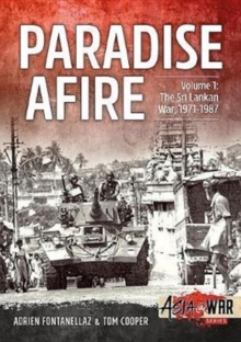 Paradise Afire, Volume 1: The Sri Lankan War, 1971-1987