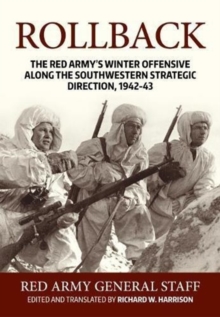 Rollback: The Red Army’s Winter Offensive Along the Southwestern Strategic Direction, 1942-43