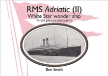 Rms Adriatic (II): White Star Line Wonder Ship in Old Picture Postcards