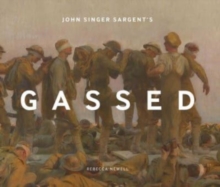 Image for John Singer Sargent's Gassed