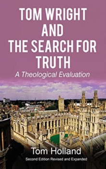 Image for Tom Wright and The Search For Truth : A Theological Evaluation 2nd Edition Revised and Expanded