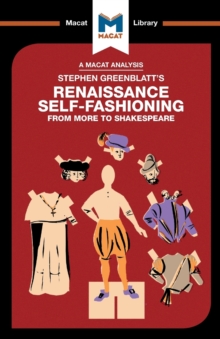 An Analysis of Stephen Greenblatt’s Renaissance Self-Fashioning: From More to Shakespeare