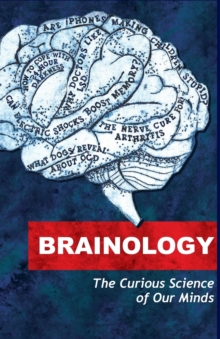 Image for Brainology  : the curious science of our minds