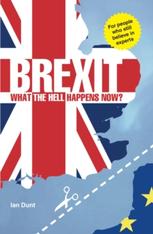 Image for Brexit: What the Hell Happens Now?: Revised Edition