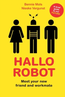 Image for Hallo robot  : meet your new workmate and friend
